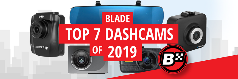 Blade's Top 7 Dashcam of 2019