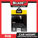 Dub Car Mount Mobile Phone Holder CTV0349